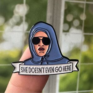 She Doesn’t Even Go Here Mean Girls Enamel Pin/ Brooch Lapel